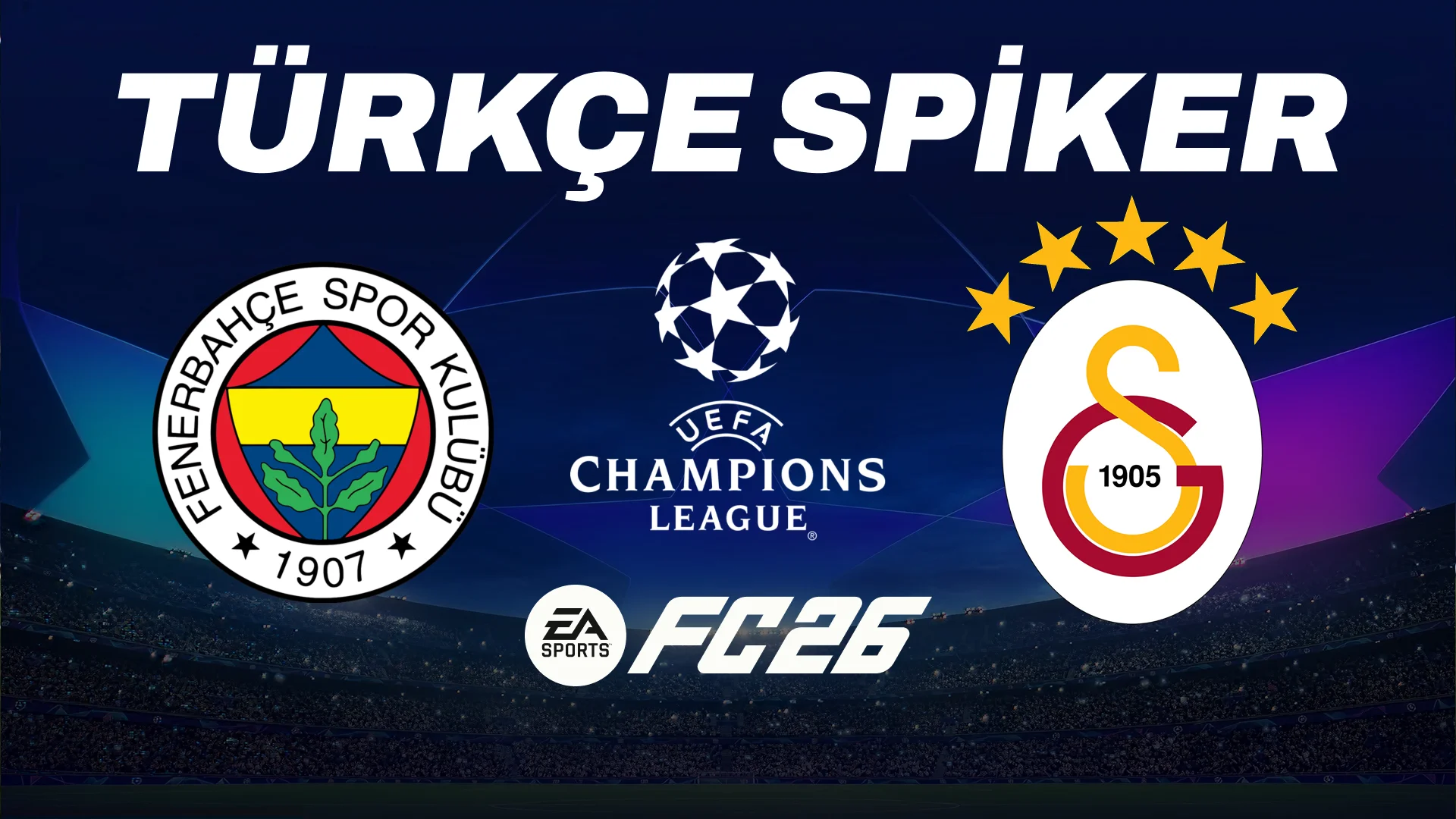 FC 26 Türkçe spiker Fenerbahçe - Galatasaray derbisini seslendirdi
